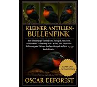 Kleiner Antillen-Bullenfink: Ein vollständiger Leitfaden zu Biologie, Verhalten, Lebensraum, Ernährung, Brut, Schutz und kultureller Bedeutung des Kleinen Antillen-Gimpels auf den Karibikinseln