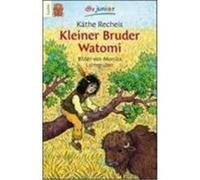 Kleiner Bruder Watomi Recheis, Käthe (Auteur)