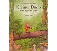 Kleiner Dodo, was spielst du? Romanelli, Serena,Beer, Hans de (Auteur)