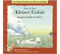 Kleiner Eisbär komm bald wieder! CD Beer, Hans de (Auteur)