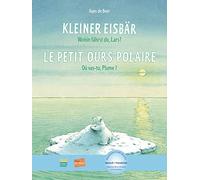 Kleiner Eisbär - Wohin fährst du, Lars? Kinderbuch Deutsch-Französisch