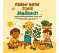 Kleiner Helfer, Spaß Malbuch: Ein Ausmalbuch für Kleinkinder mit einfachen & dicken Linien zum Lernen von Aufgaben und Routinen(German Version)
