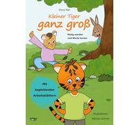 Kleiner Tiger ganz groß: Mutig werden und Werte lernen