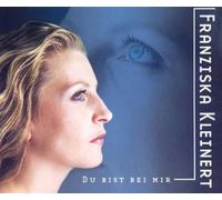Kleinert,Franziska - Du Bist Bei Mir