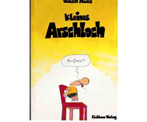 Kleines Arschloch.