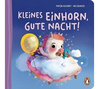Kleines Einhorn, gute Nacht!: Pappbilderbuch mit Sonderausstattung für Kinder ab 2 Jahren