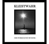 Kleistwahr - This World Is Not My Home