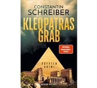 Kleopatras Grab | Constantin Schreiber Constantin Schreiber (Auteur)