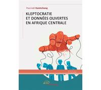 Kleptocratie & Données ouvertes en Afrique centrale - Paul-Joël Kamtchang - Jets D'encre - broché - Essai