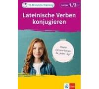 Klett 10-Minuten-Training Latein Verben Konjugieren 1./2. Lernjahr