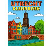 Kleurboek Utrecht: Stadsiconen van de Dom tot Galgenwaard om in te kleuren