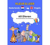 Kleurboek voor Kinderen - Leer Engels met Dieren: Tweetalig kleurboek met 60 Kleurplaten van Dieren in het Nederlands en Engels om woordenschat te leren - Voor kinderen van 4 tot 8 jaar