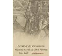 Klibansky, R: Saturno Y La Melancolía : Estudios De Historia