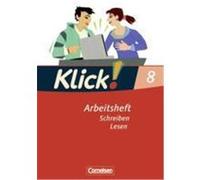 Klick! Deutsch 8. Schuljahr. Schreiben und Lesen. Westliche Bundesländer Westermeier, Margarete,Wengert, Siegfried,Regenscheidt, Rosa,Maurer, Dagmar,Klaßmann, Gabriele,Jaulgey, Catherine,Huck, Heike (