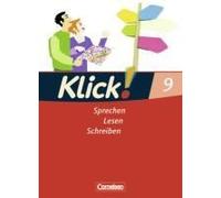 Klick! Deutsch 9. Schuljahr. Sprechen, Lesen, Schreiben. Schülerbuch. Westliche Bundesländer