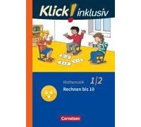 Klick! Inklusiv 1./2. Schuljahr- Grundschule / Förderschule - Mathematik - Rechnen Bis 10