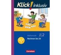 Klick! Inklusiv 1./2. Schuljahr - Grundschule / Förderschule - Mathematik - Rechnen Bis 20