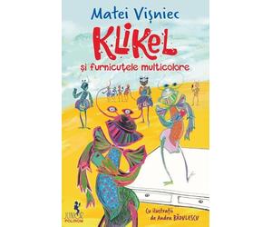 Klikel si furnicutele multicolore - Matei Visniec