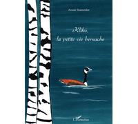 Annie Stammler – Kliko, la petite oie bernache – Album jeunesse dès 6 ans – Broché