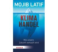 Klimahandel - Wie Unsere Zukunft Verkauft Wird