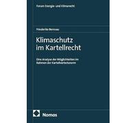Klimaschutz im Kartellrecht: Eine Analyse der Möglichkeiten im Rahmen der Kartellverbotsnorm