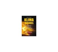 Klimawandel - Realität, Irrtum Oder Lüge?