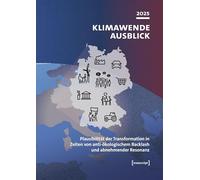 Klimawende Ausblick 2025: Plausibilität der Transformation in Zeiten von anti-ökologischem Backlash und abnehmender Resonanz
