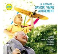 Klinguer - Kohlmann - La Retraite : Savoir Vivre Autrement