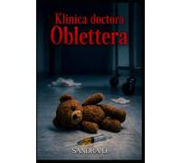 Klinica doctora Oblettera: Psychologiczny thriller medyczny, w którym leczenie staje się koszmarem