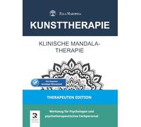 Klinische Mandala-Therapie: Werkzeug für Psychologen und psychotherapeutisches Fachpersonal (Therapeuten Edition)