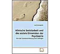 Klinische Sozialarbeit Und Die Soziale Dimension Der Psychiatrie