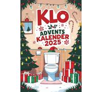 Klo Adventskalender: Der witzigste Adventskalender: Jeden Tag neue Rätsel, Sudoku, Kreuzworträtsel, Wortspiele und lustige Klo-Witze - Das perfekte Weihnachtsgeschenk für Erwachsene mit Humor