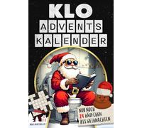 Klo Adventskalender - Nur noch 24 Häufchen bis Weihnachten: Thron-Gedanken zur Weihnachtszeit