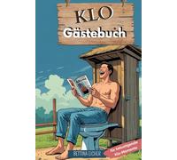 KLO - Gästebuch : für belustigende Klo-Momente: Bewerte die Sauberkeit, die Erlebnisqualität und kreiere einzigartige Portraits deines Stuhlgangs! - ... ein Ort für Spass und Kreativität sein kann ?