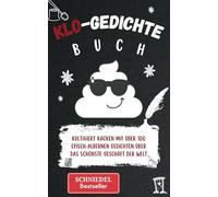 Klo Gedichte Buch: Kultiviert kacken mit über 100 episch-albernen Gedichten über das schönste Geschäft der Welt. Das außergewöhnliche Klobuch für alle WC-Poeten mit Humor