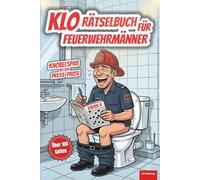 Klo-Rätselbuch für Feuerwehrmänner: Perfektes Geschenk für Feuerwehrhelden, Knobelspaß bei der Press-Pause, mit über 120 Seiten Rätselspaß, inklusive ... alt, große Schrift, humorvolles Geschenkbuch