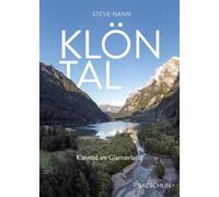 Klöntal: Kleinod im Glarnerland - Nann, Steve