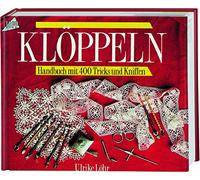 Klöppeln: Handbuch mit 400 Tricks und Kniffen