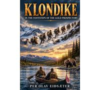 Klondike, in the footsteps of the gold prospectors