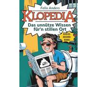 KLOpedia - das unnütze Wissen für‘n stillen Ort | das lustige Klobuch mit kuriosen Fakten und Rekorden für deinen Klo-Marathon