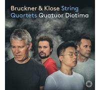 Klose / Bruckner / Quatuor Diotima - Bruckner & Klose: String Quartets [Compact Discs]
