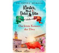 Kloster, Mord und Dolce Vita - Das letzte Konzert der Diva - Valentina Morelli - beTHRILLED - ebook (ePub) - Livre