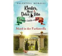 Kloster, Mord und Dolce Vita - Mord in der Parfümvilla - Valentina Morelli - beTHRILLED - ebook (ePub) - Livre