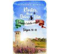 Kloster, Mord und Dolce Vita - Sammelband 4 Das Geheimnis des toten Malers / Mord im letzten Akt / Das Schweigen der Äbtissin - Valentina Morelli - beTHRILLED - ebook (ePub) - Livre