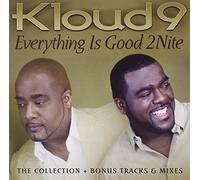 Kloud 9 - Everything Is Good 2 Nite