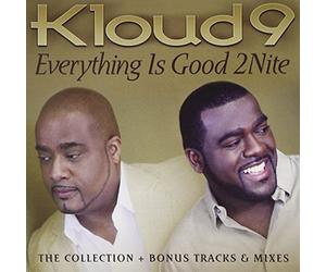 Kloud 9 - Everything Is Good 2 Nite
