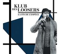 Klub Des Loosers - La Fin de l'Espece