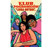 Klub Pogromców Luisa Ortegi - Sonora Reyes (littérature pour jeunes en polonais)