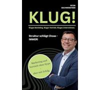 Klug!: Kluges Marketing. Kluger Vertrieb. Kluges Unternehmen.