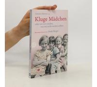 Kluge Mädchen Oder Wie Wir Wurden, Was Wir Nicht Werden Sollten